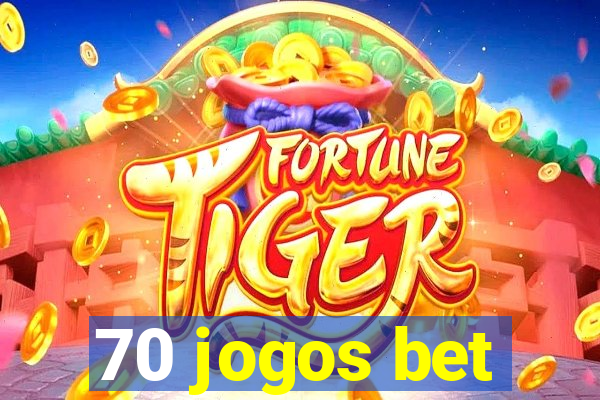 70 jogos bet